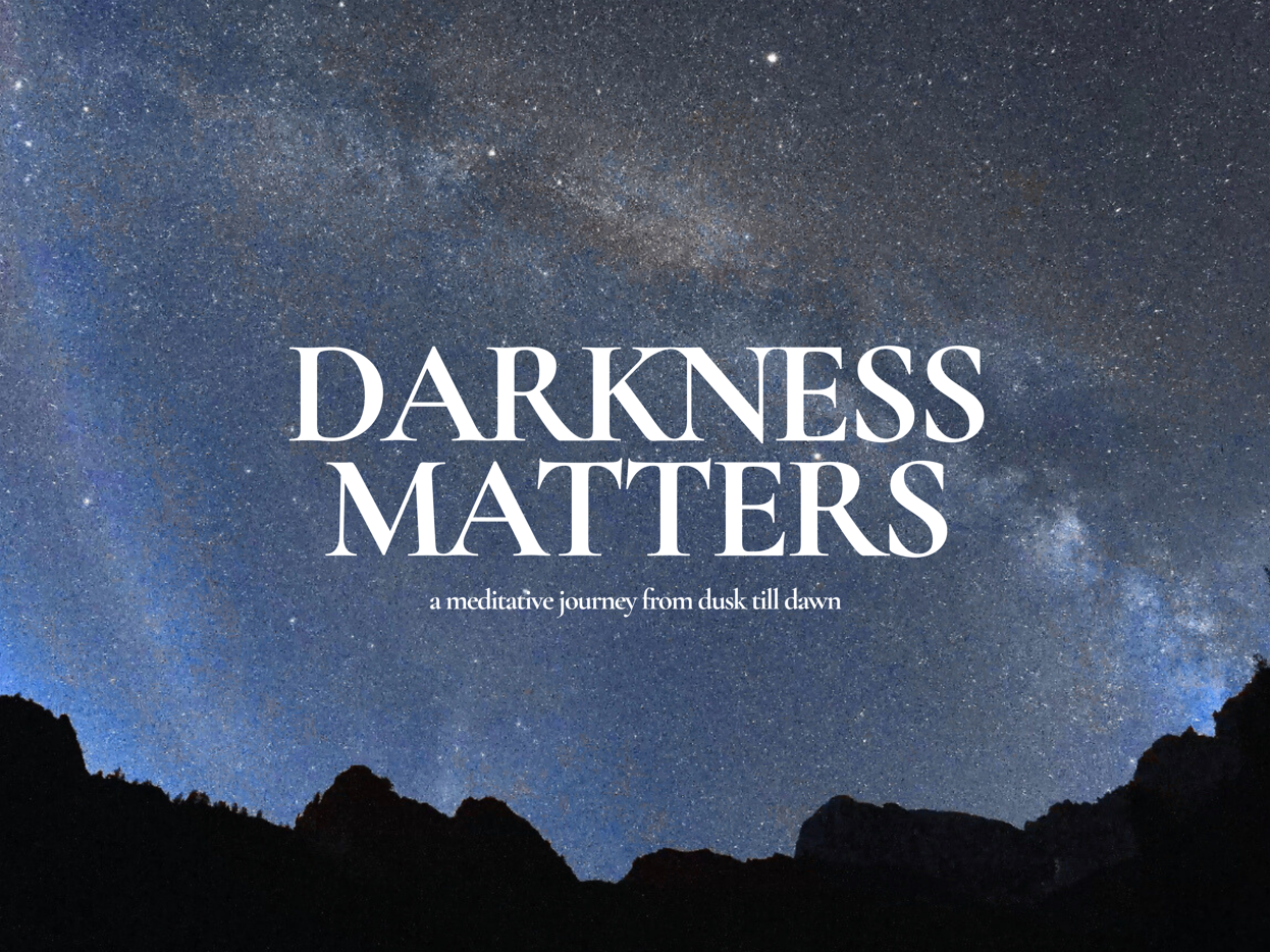 Darkness Matters